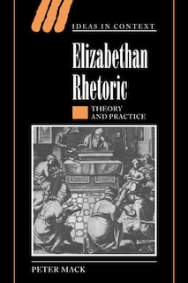 Elizabethan Rhetoric: Theory and Practice