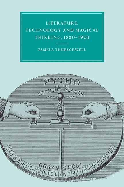 Front cover_Literature, Technology and Magical Thinking, 1880–1920