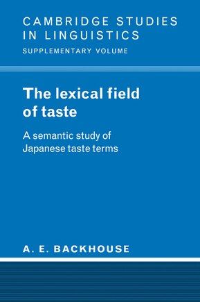 The Lexical Field of Taste: A Semantic Study of Japanese Taste Terms