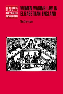 Front cover_Women Waging Law in Elizabethan England