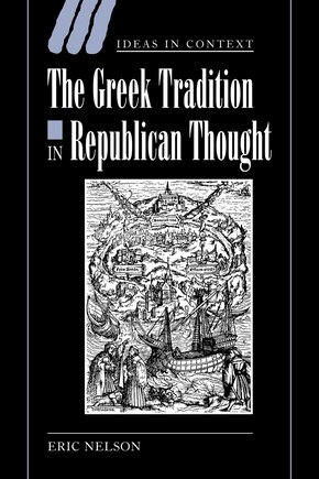 The Greek Tradition In Republican Thought