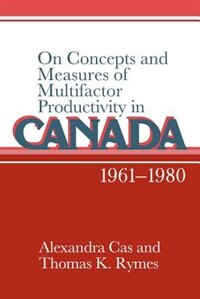 Couverture_On Concepts and Measures of Multifactor Productivity in Canada, 1961–1980