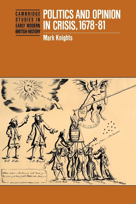 Front cover_Politics and Opinion in Crisis, 1678–81