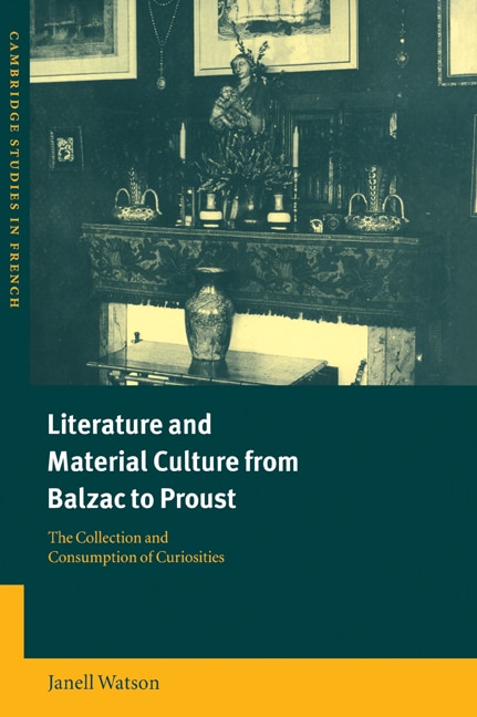 Couverture_Literature And Material Culture From Balzac To Proust