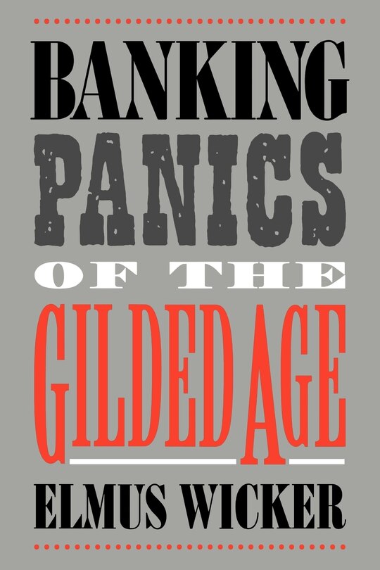 Front cover_Banking Panics Of The Gilded Age