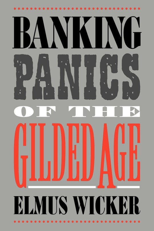 Banking Panics Of The Gilded Age