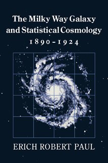 Front cover_The Milky Way Galaxy and Statistical Cosmology, 1890–1924