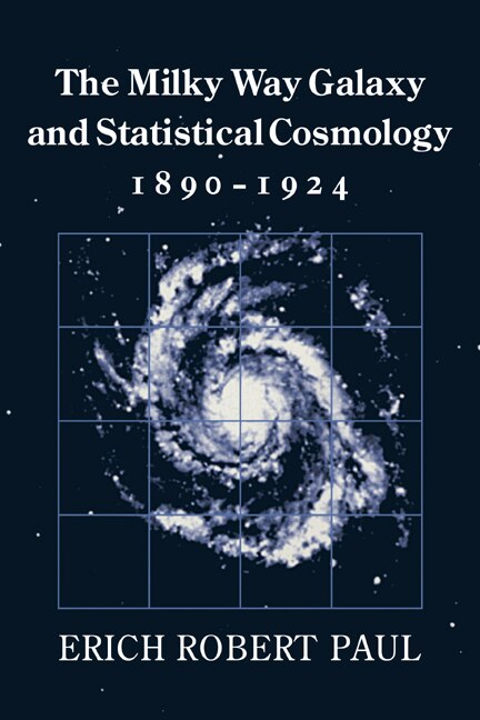 Front cover_The Milky Way Galaxy and Statistical Cosmology, 1890–1924