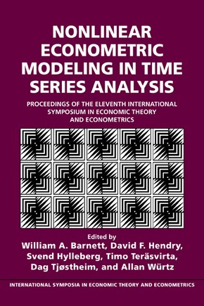 Nonlinear Econometric Modeling In Time Series: Proceedings of the Eleventh International Symposium in Economic Theory