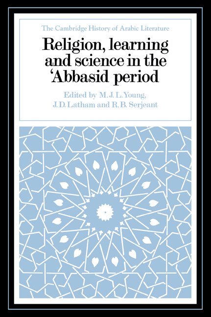 Couverture_Religion, Learning And Science In The 'abbasid Period
