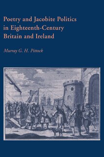 Couverture_Poetry And Jacobite Politics In Eighteenth-century Britain And Ireland