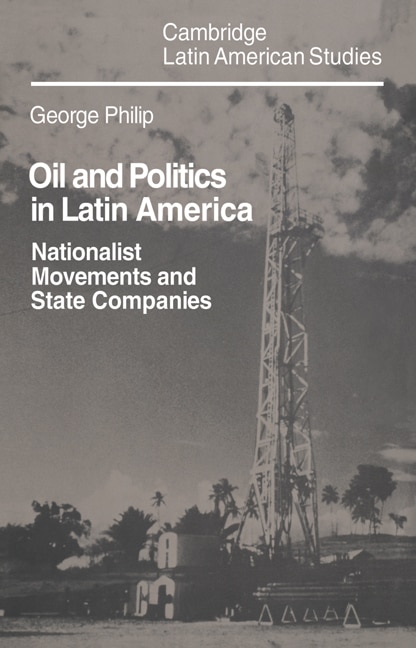 Front cover_Oil And Politics In Latin America