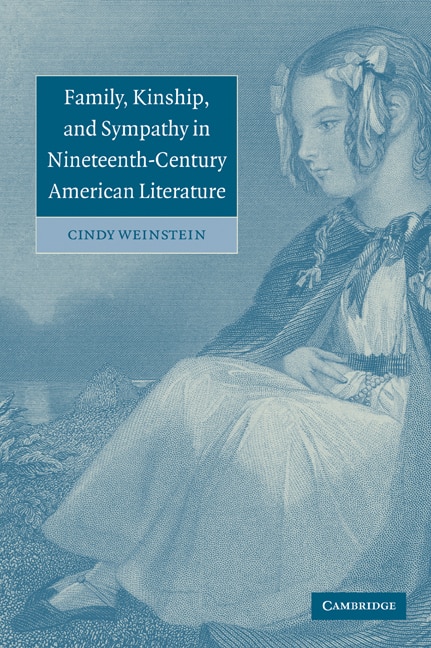 Front cover_Family, Kinship, And Sympathy In Nineteenth-century American Literature