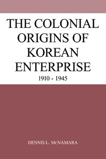 Front cover_The Colonial Origins of Korean Enterprise