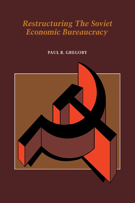 Front cover_Restructuring The Soviet Economic Bureaucracy