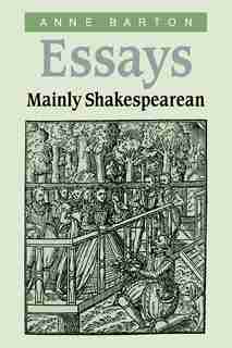 Essays, Mainly Shakespearean by Anne Barton
