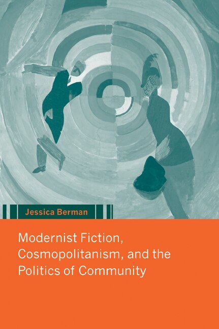 Front cover_Modernist Fiction, Cosmopolitanism And The Politics Of Community