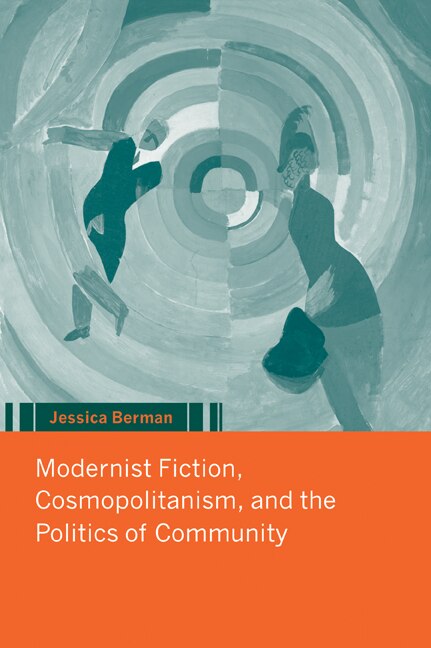 Modernist Fiction, Cosmopolitanism And The Politics Of Community