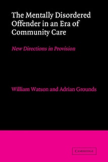 Front cover_The Mentally Disordered Offender in an Era of Community Care