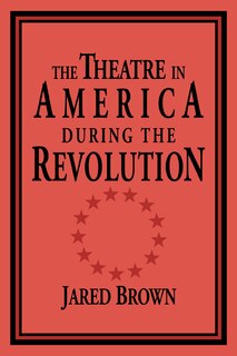 Couverture_The Theatre In America During The Revolution