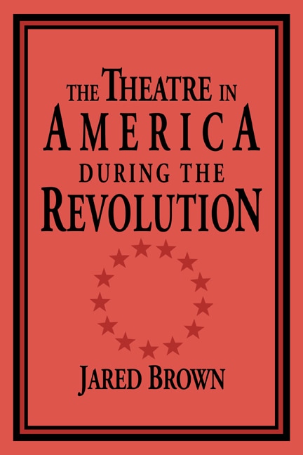 Couverture_The Theatre In America During The Revolution