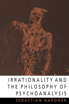 Irrationality And The Philosophy Of Psychoanalysis