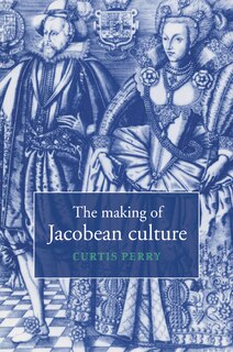 Front cover_The Making of Jacobean Culture