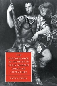 Front cover_The Performance of Nobility in Early Modern European Literature