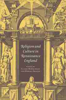 Religion and Culture in Renaissance England by Claire Mceachern