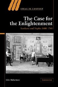 The Case for The Enlightenment: Scotland and Naples 1680–1760