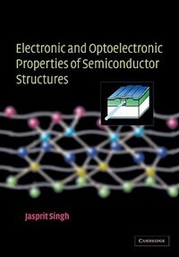 Couverture_Electronic And Optoelectronic Properties Of Semiconductor Structures