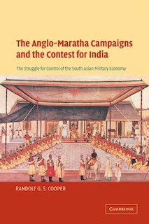 Front cover_The Anglo-maratha Campaigns And The Contest For India