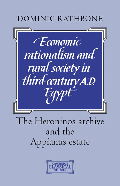 Front cover_Economic Rationalism and Rural Society in Third-Century AD Egypt