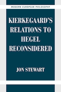 Front cover_Kierkegaard's Relations To Hegel Reconsidered