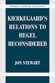 Kierkegaard's Relations To Hegel Reconsidered