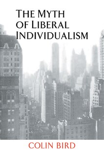 Front cover_The Myth of Liberal Individualism