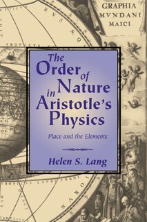 The Order Of Nature In Aristotle's Physics: Place and the Elements