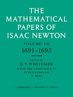 The Mathematical Papers of Isaac Newton: Volume 7, 1691–1695