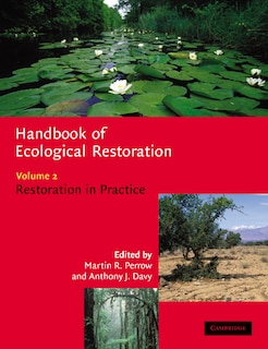 Front cover_Handbook of Ecological Restoration: Volume 2, Restoration in Practice