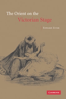 Front cover_The Orient on the Victorian Stage