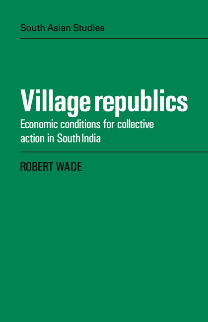 Village Republics: Economic Conditions for Collective Action in South India