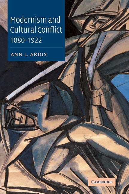 Front cover_Modernism and Cultural Conflict, 1880–1922