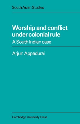 Worship and Conflict under Colonial Rule: A South Indian Case