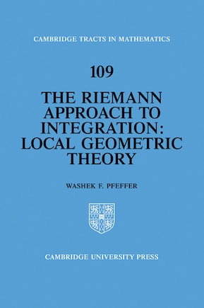 The Riemann Approach to Integration: Local Geometric Theory