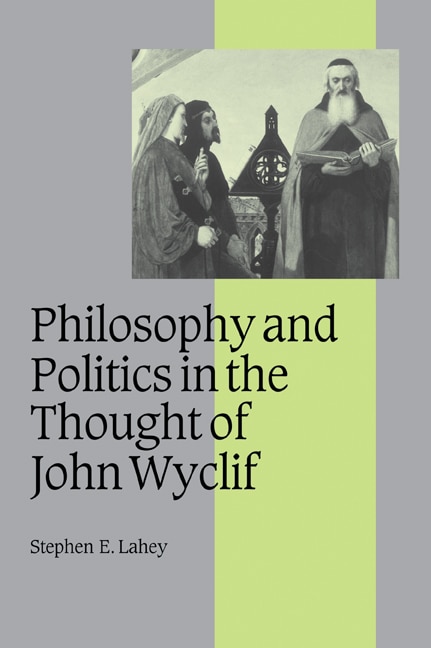 Front cover_Philosophy and Politics in the Thought of John Wyclif