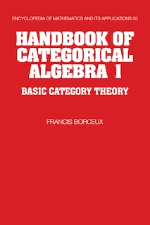 Front cover_Handbook of Categorical Algebra: Volume 1, Basic Category Theory