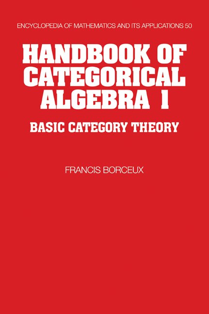 Front cover_Handbook of Categorical Algebra: Volume 1, Basic Category Theory