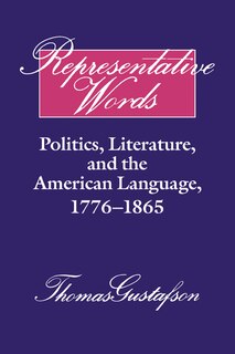 Representative Words: Politics, Literature, and the American Language, 1776–1865