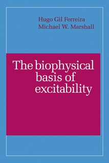 Front cover_The Biophysical Basis of Excitability