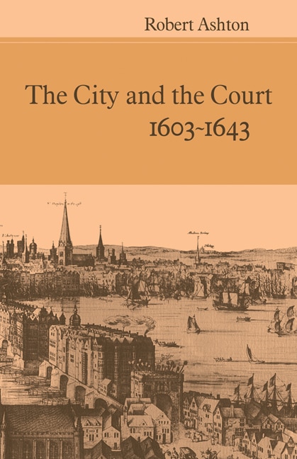 Front cover_The City and the Court 1603-1643